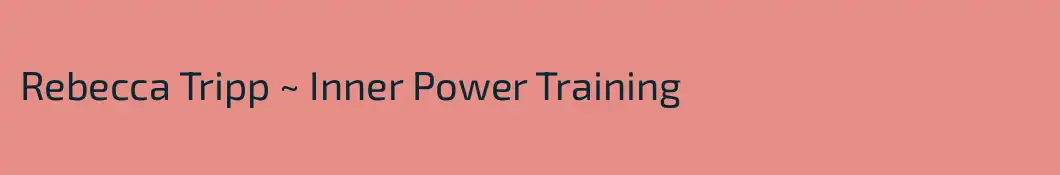Rebecca Tripp ~ Inner Power Training
